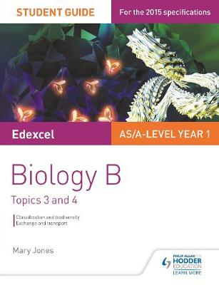 Book cover for Edexcel AS/A Level Year 1 Biology B Student Guide: Topics 3 and 4