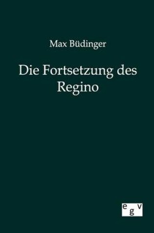 Cover of Die Fortsetzung des Regino