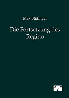 Book cover for Die Fortsetzung des Regino