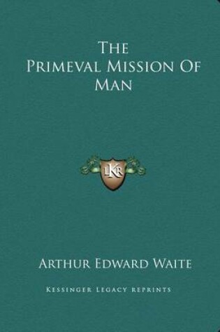 Cover of The Primeval Mission of Man