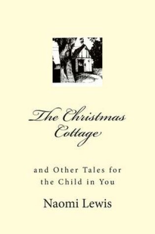 Cover of The Christmas Cottage and Other Tales for the Child in You