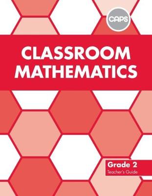 Cover of Classroom Mathematics: Grade 2: Teacher's Guide (CAPS2)
