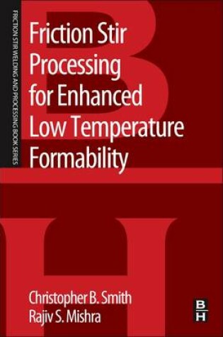 Cover of Friction Stir Processing for Enhanced Low Temperature Formability