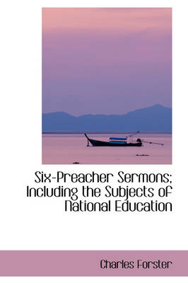 Book cover for Six-Preacher Sermons; Including the Subjects of National Education