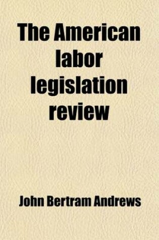 Cover of The American Labor Legislation Review (Volume 9)
