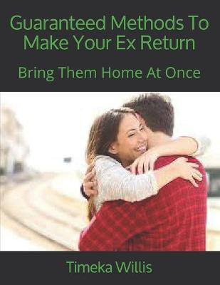 Book cover for Guaranteed Methods To Make Your Ex Return