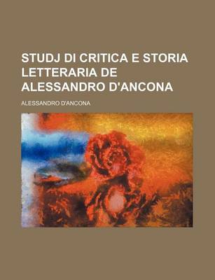 Book cover for Studj Di Critica E Storia Letteraria de Alessandro D'Ancona