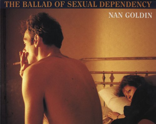 Cover of Nan Goldin: The Ballad of Sexual Dependency