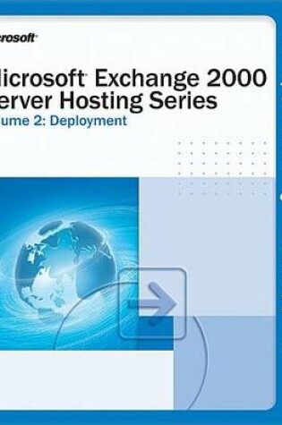 Cover of Microsoft(r) Exchange 2000 Server Hosting Series Volume 2: Deployment