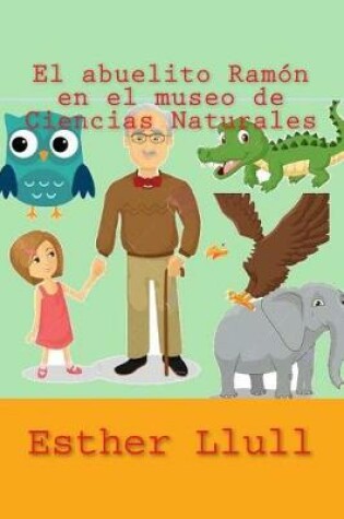 Cover of El Abuelito Ramon En El Museo de Ciencias Naturales