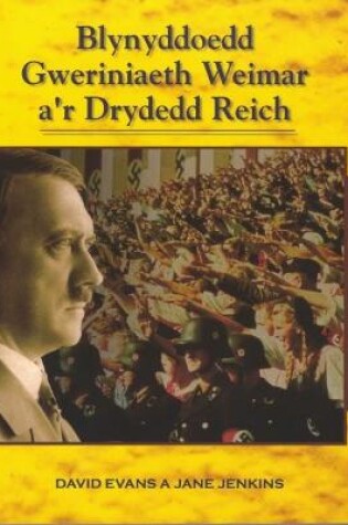 Cover of Blynyddoedd Gweriniaeth Weimar a'r Drydedd Reich