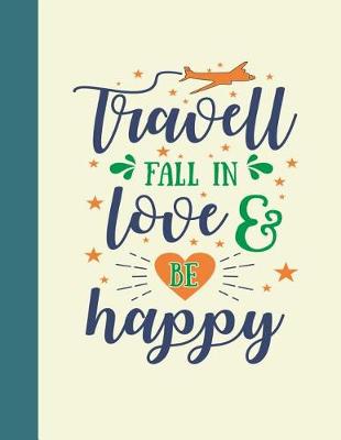 Book cover for Travel Fall In Love & Be Happy