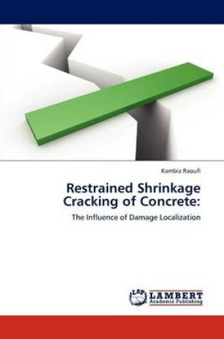 Cover of Restrained Shrinkage Cracking of Concrete