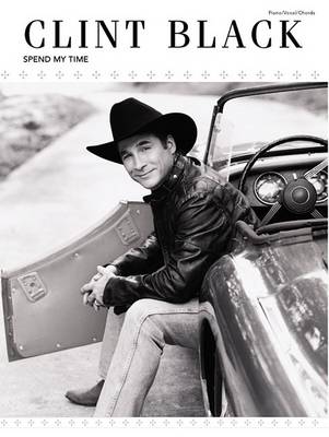 Book cover for Clint Black -- Spend My Time