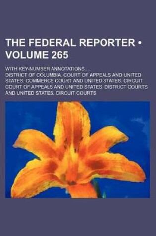 Cover of The Federal Reporter (Volume 265); With Key-Number Annotations