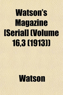 Book cover for Watson's Magazine [Serial] (Volume 16,3 (1913))