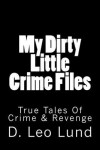 Book cover for My Dirty Little Crime Files