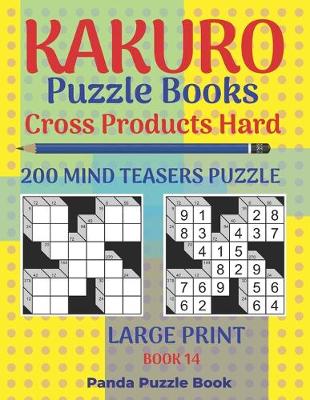 Book cover for Kakuro Puzzle Book Hard Cross Product - 200 Mind Teasers Puzzle - Large Print - Book 14