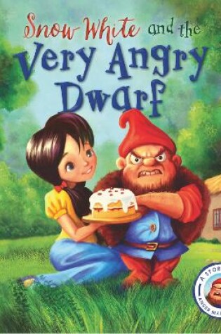 Cover of Fairytales Gone Wrong: Snow White and the Very Angry Dwarf