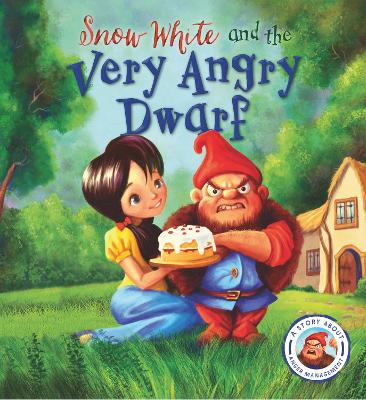 Book cover for Fairytales Gone Wrong: Snow White and the Very Angry Dwarf
