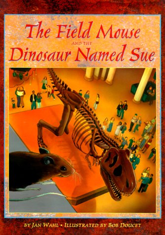 Book cover for The Field Mouse and the Dinosaur Named Sue