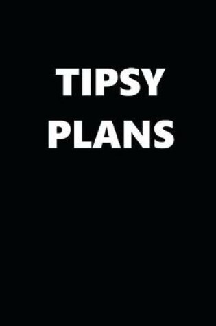 Cover of 2020 Daily Planner Funny Humorous Tipsy Plans 388 Pages