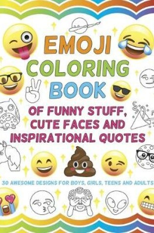 Cover of Emoji Coloring Book of Funny Stuff, Cute Faces and Inspirational Quotes