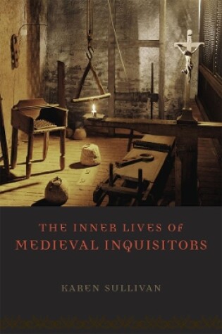 Cover of The Inner Lives of Medieval Inquisitors