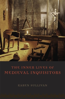 Book cover for The Inner Lives of Medieval Inquisitors