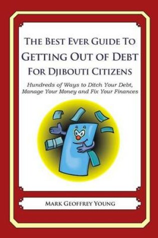 Cover of The Best Ever Guide to Getting Out of Debt for Djibouti Citizens