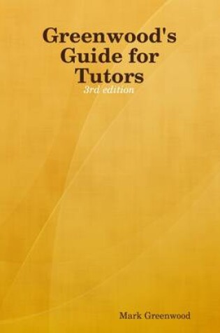 Cover of Greenwood's Guide for Tutors, 3rd Edition