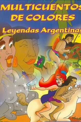Cover of Multicuentos de Colores - Leyendas Argentinas