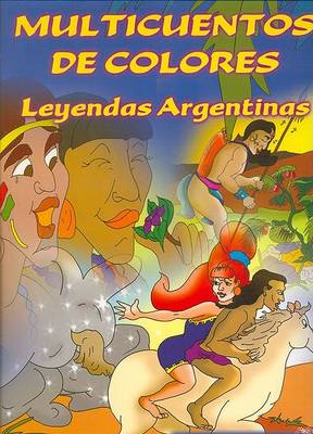 Book cover for Multicuentos de Colores - Leyendas Argentinas