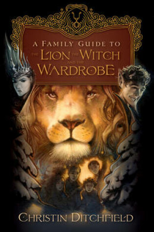 Cover of A Family Guide to The Lion, the Witch and the Wardrobe