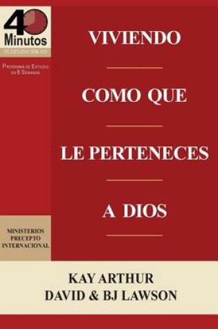 Cover of Viviendo Como Que Le Perteneces a Dios / Living Like You Belong to God (40 Minute Bible Studies)