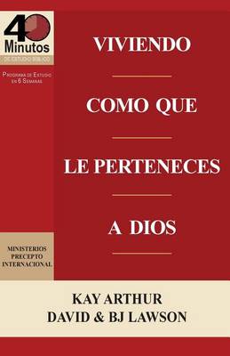 Book cover for Viviendo Como Que Le Perteneces a Dios / Living Like You Belong to God (40 Minute Bible Studies)