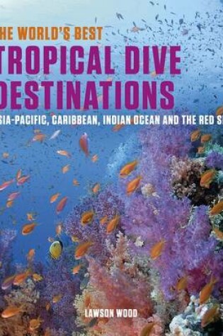 Cover of World's Best Tropical Dive Destinations