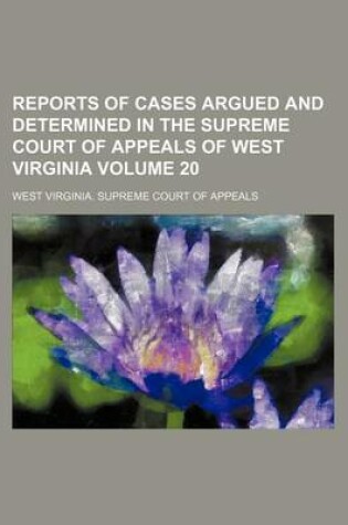 Cover of Reports of Cases Argued and Determined in the Supreme Court of Appeals of West Virginia Volume 20