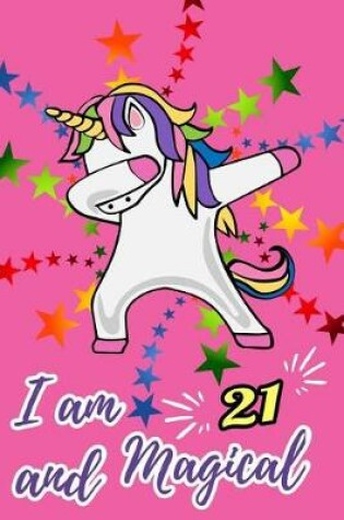 Cover of I Am 21 and Magical