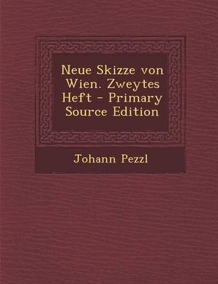 Book cover for Neue Skizze Von Wien. Zweytes Heft - Primary Source Edition