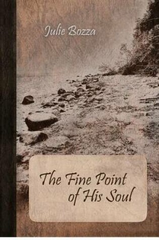 Cover of The Fine Point of His Soul