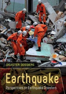 Book cover for Earthquake: Perspectives on Earthquake Disasters (Disaster Dossiers)