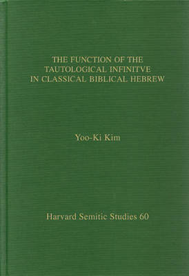 Cover of The Function of the Tautological Infinitive in Classical Biblical Hebrew