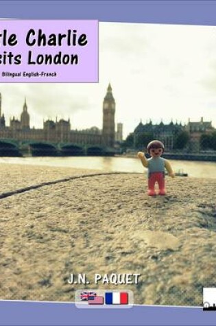 Cover of Little Charlie Visits London (bilingual English-French)