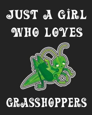 Book cover for Just A Girl Who Loves Grasshoppers