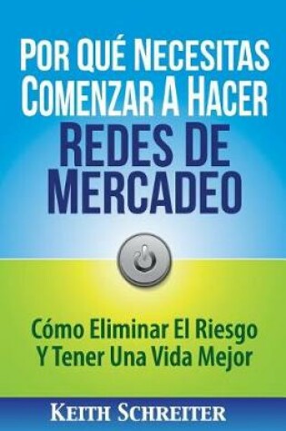 Cover of Por Qué Necesitas Comenzar A Hacer Redes De Mercadeo