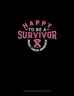 Book cover for Happy To Be A Survivor Breast Cancer Awareness