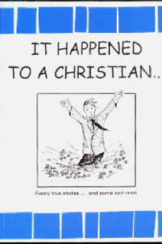 Cover of It Happened to a Christian...