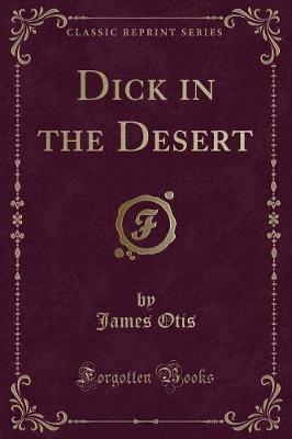 Book cover for Dick in the Desert (Classic Reprint)