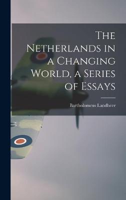 Cover of The Netherlands in a Changing World, a Series of Essays